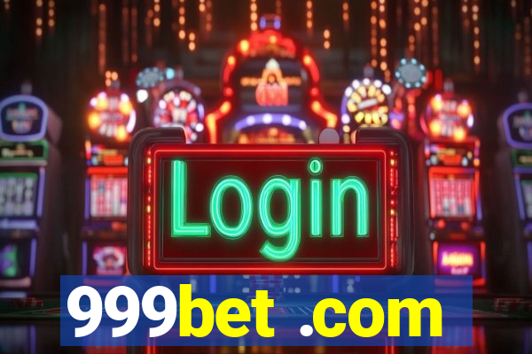 999bet .com